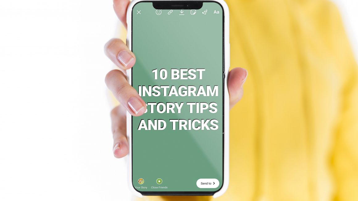 Top 10 Instagram story tips and tricks you should know